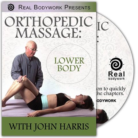 Real Bodywork John Harris Orthopedic Massage for the lower body DVD video